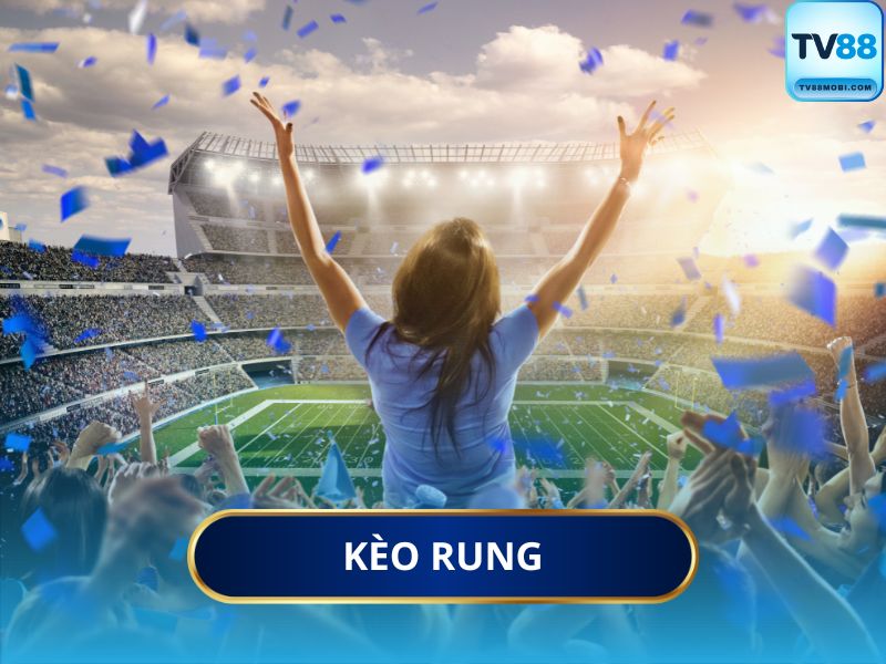 Kèo Rung (Running Ball) Là Gì